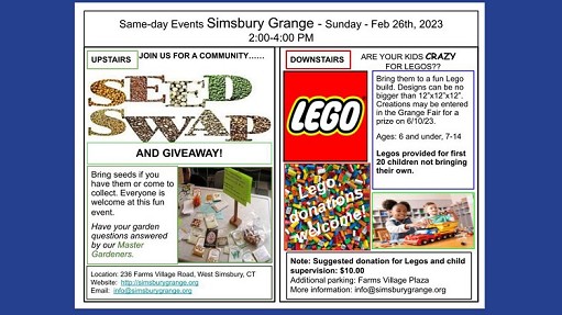 Exciting event for adults AND kids at Simsbury Grange on Sunday, Feb. 26th from 2-4 pm. There will be a Seed Swap in the upstairs Hall, and a Lego Build in the lower Hall.